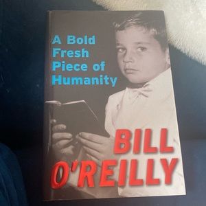 A bold‎ fresh piece of Humanity Bill O’Reilly